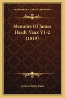 Memoirs Of James Hardy Vaux V1-2 1164948873 Book Cover