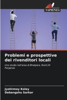 Problemi e prospettive dei rivenditori locali: Uno studio nell'area di Bhatpara, Nord 24 Parganas (Italian Edition) 6208804310 Book Cover