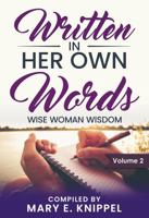 Written In Her Own Words: Wise Woman Wisdom 0983254532 Book Cover