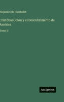 Crist�bal Col�n y el Descubrimento de Am�rica: Tomo II 3563988633 Book Cover