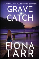 Grave Catch: An Australian Small Town Crime Mystery (Dawn Grave) 1923402609 Book Cover