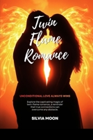 TWIN FLAME ROMANCE: Unconditional Love Always Wins B089CQ6MQZ Book Cover