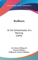Redburn: Or The Schoolmaster Of A Morning 0548570906 Book Cover