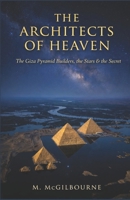 THE ARCHITECTS OF HEAVEN: The Giza Pyramid Builders, the Stars & the Secret | 2600 BCE (Beyond His Story We Stand) B0GWJ2TPW1 Book Cover