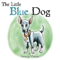 The Little Blue Dog 1469907194 Book Cover