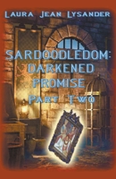 Sardoodledom: Darkened Promise Part Two B09B3FS6YV Book Cover