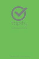 The Topify Method - Green Edition Vol 11: A Quarterly System for Clarity, Focus, and Execution 1923447025 Book Cover