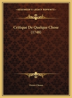 Critique De Quelque Chose (1748) 1149698152 Book Cover