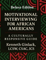 Motivational Interviewing for African Americans: Deluxe Edition B0FK12VNWQ Book Cover