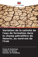 Variation de la salinité de l'eau de formation dans le champ pétrolifère de Hemrin, au nord-est de l'Irak (French Edition) 620839595X Book Cover