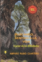 Buscando... Sentido a la vida: A pesar de las dificultades B0B9QPVG9Q Book Cover
