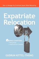 Expatriate Relocation: How to Manage the Emotional Issues When Relocating 1460996828 Book Cover