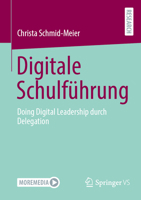 Digitale Schulführung: Doing Digital Leadership durch Delegation (German Edition) 3658517395 Book Cover