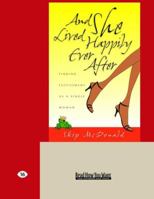And She Lived Happily Ever After: Finding Fulfillment As A Single Woman 0830832653 Book Cover
