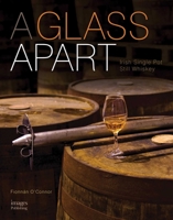 A Glass Apart: Irish Single Pot Still Whiskey 1864707232 Book Cover