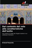 Dal contesto del volo alle caratteristiche dell'esilio: Uno studio sul campo dei rifugiati iracheni in un sobborgo di Damasco 620313080X Book Cover