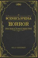 Sceneclopedia: Horror: Every Scene of 25 Horror Films 1726844072 Book Cover