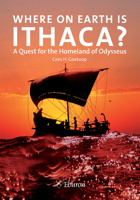 Where on Earth Is Ithaca?: A Quest for the Homeland of Odysseus 9059723449 Book Cover