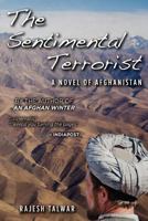 The Sentimental Terrorist: A Novel of Afghanistan 1477603816 Book Cover