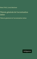 Théorie générale de l'accentuation latine: Théorie générale de l'accentuation latine (French Edition) 3563756031 Book Cover