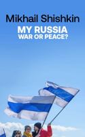 MY RUSSIA: WAR OR PEACE? 1529427797 Book Cover