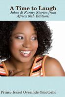 A Time to Laugh: Jokes & Funny Stories from Africa 1304511057 Book Cover