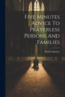 Five Minutes Advice To Prayerless Persons And Families 102255896X Book Cover