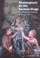 Shakespeare on the German Stage: Volume 2, The Twentieth Century 052112168X Book Cover