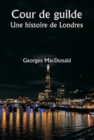 Cour de guilde Une histoire de Londres 9357335552 Book Cover
