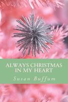 Always Christmas in My Heart (Christmas Stories Volume 2) 1517134420 Book Cover