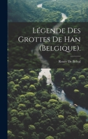 Légende Des Grottes De Han (Belgique). 1021391093 Book Cover