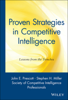 Proven Strategies in Competitive Intelligence: Lessons from the Trenches 0471401781 Book Cover
