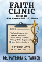 Faith Clinic Volume XXI Abandonment Edition : They Didn't Leave God, They Left You 1971850055 Book Cover