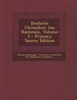 Deutsche Chroniken Aus Boehmen, Volume 3 - Primary Source Edition 1294018183 Book Cover