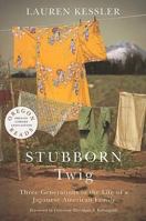 Stubborn Twig: Three Generations in the Life of a Japanese American Family 0679414266 Book Cover