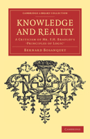 Knowledge and Reality: A Criticism of Mr. F.H. Bradley's Principles of Logic 1417919132 Book Cover