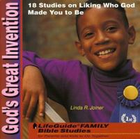 God's Great Invention: 18 Studies on Liking Who God Made You to Be - with Notes for Parents (Lifeguide Family Bible Studies) 0830811184 Book Cover