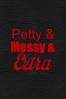 Petty & Messy & Extra: All Purpose 6x9 Blank Lined Notebook Journal Way Better Than A Card Trendy Unique Gift White Grey Sticker Owl 1706471998 Book Cover