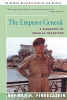 The Emperor General: A Biography of Douglas Macarthur 0595152805 Book Cover