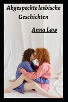 Abgespeckte lesbische Geschichten B0B1NQYN8J Book Cover