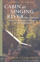 Cabin at Singing River: One Woman's Story of Building a Home in the Wilderness 0921820313 Book Cover