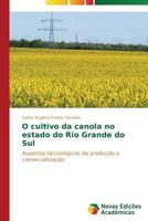 O Cultivo Da Canola No Estado Do Rio Grande Do Sul 3639694554 Book Cover