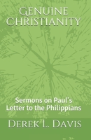 Genuine Christianity: Sermons on Paul's Letter to the Philippians 1091414416 Book Cover