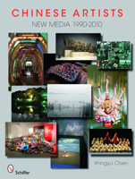 Chinese Artists: New Media, 1990-2010 0764336754 Book Cover