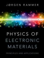 Physics of Electronic Materials 1107084946 Book Cover