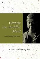 Getting the Buddha Mind: On the Practice of Chan Retreat 0960985409 Book Cover