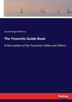 The Yosemite Guide-Book 3744669661 Book Cover