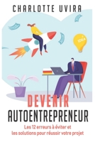 Devenir Autoentrepreneur - Les 12 erreurs à éviter et les solutions pour réussir votre projet. B0CGKNTPS9 Book Cover