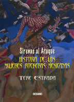 Sirenas al ataque/ Sirens To The Assault: Historia De Las Rockeras Mexicanas/ History of the Mexican Rock Women  (Spanish Edition) 9707774703 Book Cover