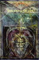 The Smell of Life: Poems 1969 to 2005 0930370562 Book Cover